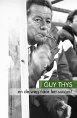 Guy Thys en de weg naar het succes!
